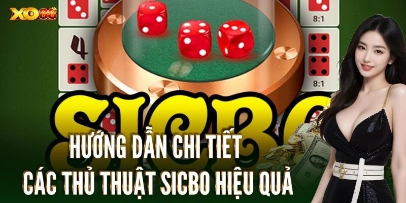 Thủ Thuật Sicbo: Bí Quyết Chơi Hiệu Quả Và Thắng Lớn
