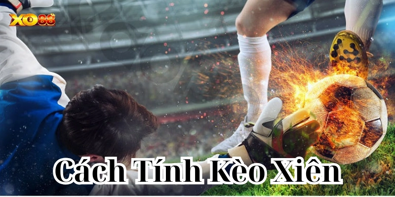 Cách tính kèo xiên