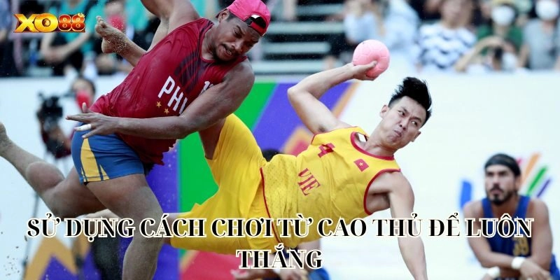  Sử dụng cách chơi từ cao thủ để luôn thắng
